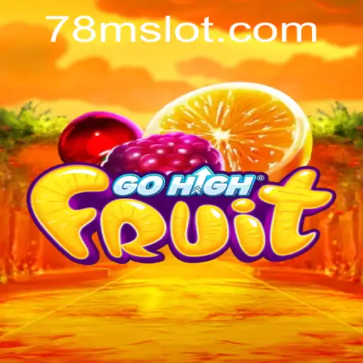 Discover the Thrills of GoHighFruit and the Excitement of 78M